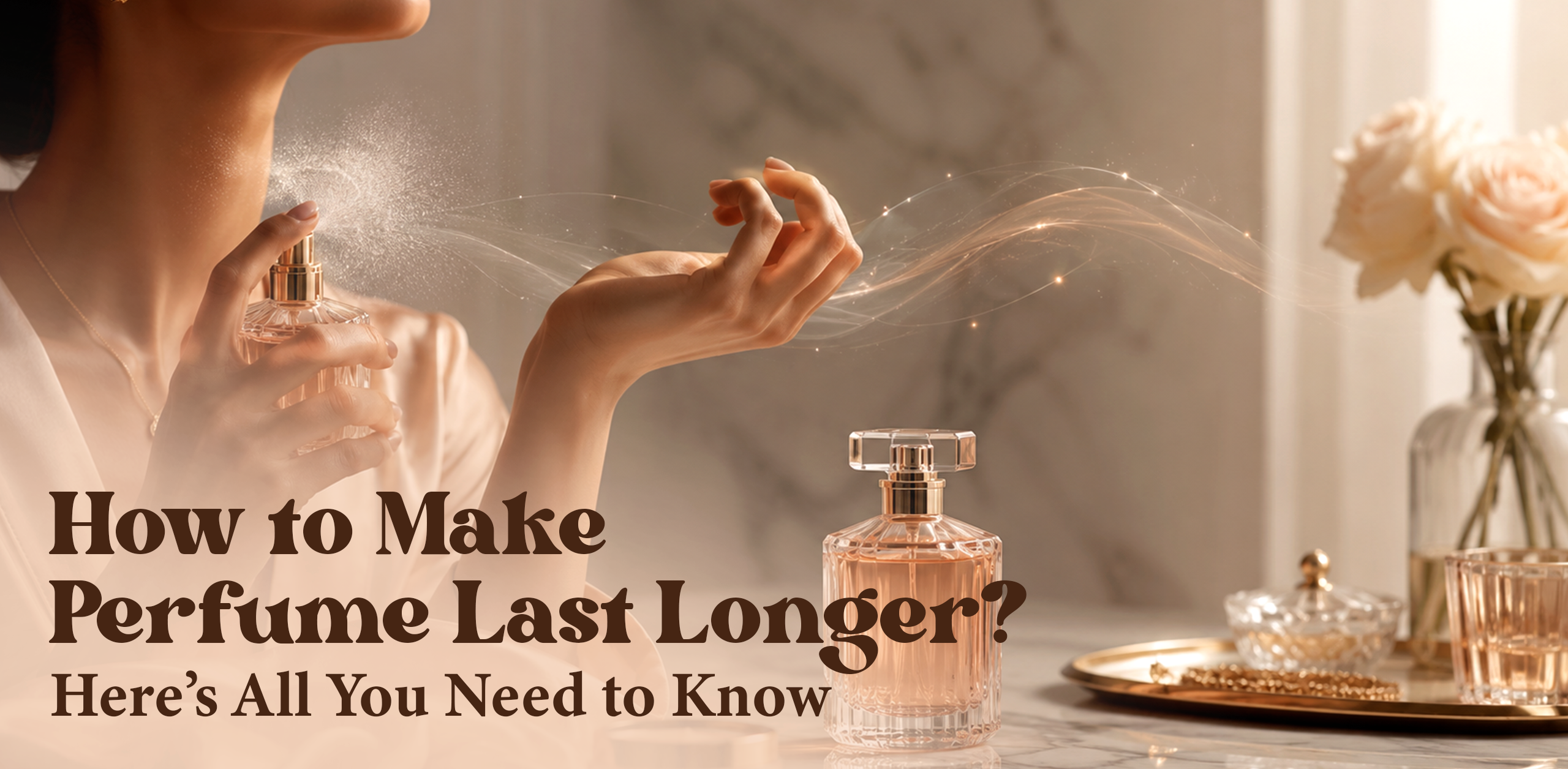 How to Make Perfume Last Longer